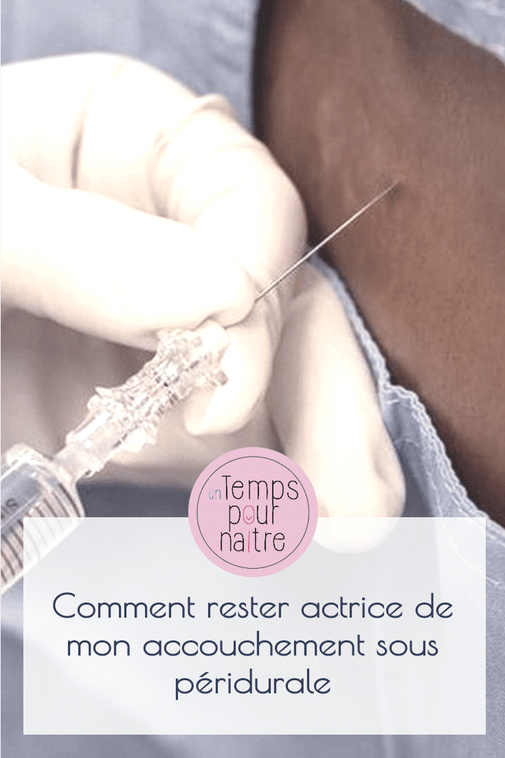 comment rester actrice de votre accouchement sous péridurale